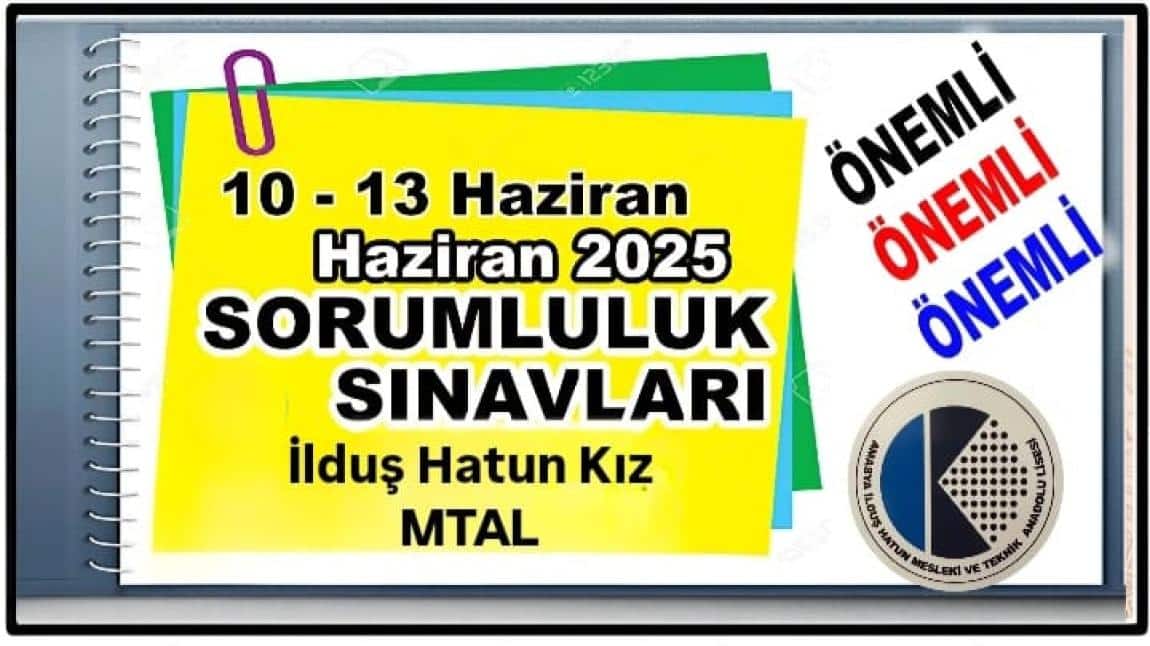 2025 Haziran Sorumluluk Sınavları Tarihleri  - 10- 13 HAZİRAN 